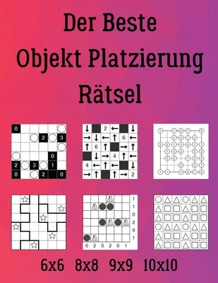 Der Beste Objekt Platzierung Rätsel: 222 Rätsel inklusive Beleuchtung, Arofuro, Gokigen, Sternenschlacht, Zeltlager, Trilogik by Ivanov, Sergii