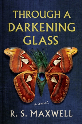 Through a Darkening Glass by Maxwell, R. S.