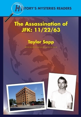 The Assassination of JFK: 11/22/63 by Sapp, Taylor