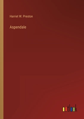 Aspendale by Preston, Harriet W.