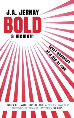 Bold: A Memoir by Jernay, J. a.