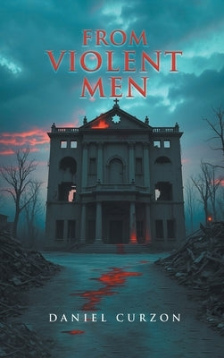 From Violent Men by Curzon, Daniel
