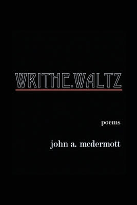 Writhe. Waltz by McDermott, John A.