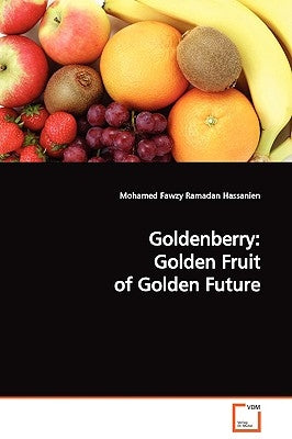 Goldenberry: Golden Fruit of Golden Future by Ramadan Hassanien, Mohamed Fawzy