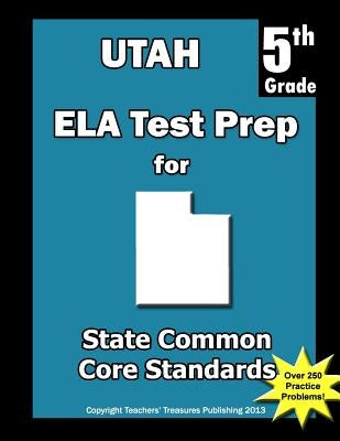 Utah 5th Grade ELA Test Prep: Common Core Learning Standards by Treasures, Teachers'