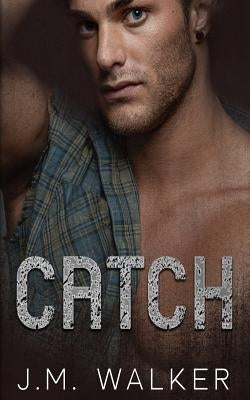 Catch by Walker, J. M.