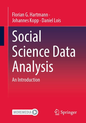Social Science Data Analysis: An Introduction by Hartmann, Florian G.