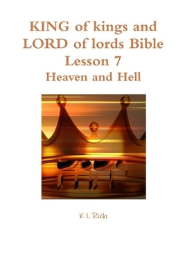 KING of kings and LORD of lords Bible Lesson 7 by Rich, K. L.