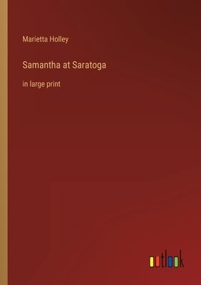 Samantha at Saratoga: in large print by Holley, Marietta