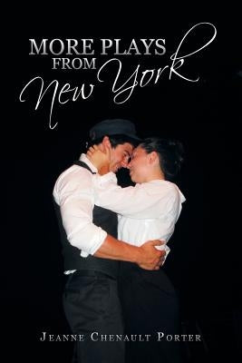 More Plays from New York by Porter, Jeanne Chenault