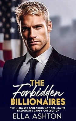 The Forbidden Billionaires: A Single Dad Romance Collection by Ashton, Ella
