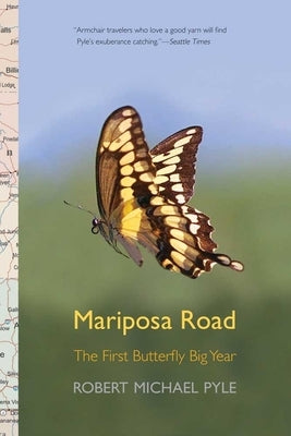 Mariposa Road: The First Butterfly Big Year by Pyle, Robert Michael