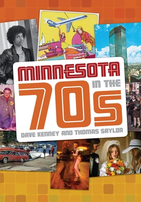 Minnesota in the '70s by Kenney, Dave