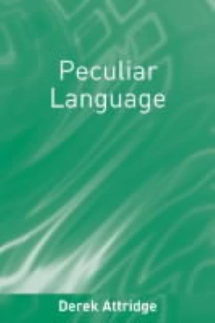 Peculiar Language by Attridge, Derek