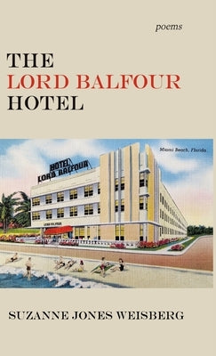 The Lord Balfour Hotel by Weisberg, Suzanne Jones