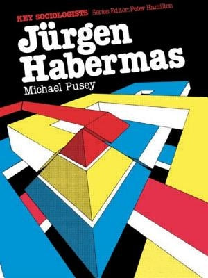 Jurgen Habermas by Pusey, Michael