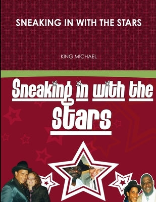 Sneaking in with the Stars by Michael, King