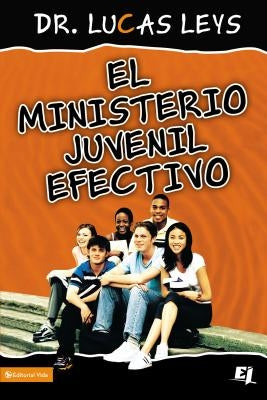 El Ministerio Juvenil Efectivo, Versión Revisada by Leys, Lucas