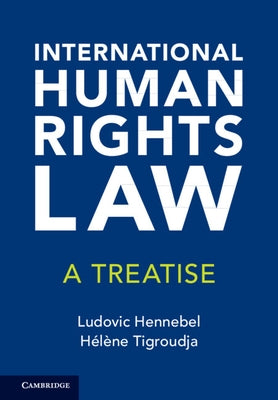 International Human Rights Law: A Treatise by Hennebel, Ludovic