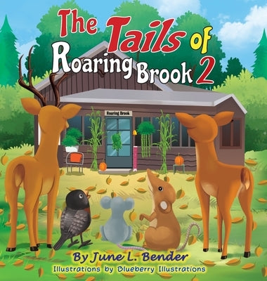 The Tails of Roaring Brook 2 by Bender, June L.