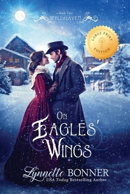 On Eagles' Wings (Large Print Edition) by Bonner, Lynnette