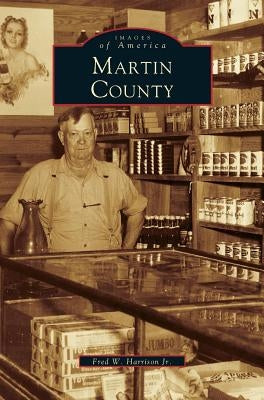 Martin County by Harrison, Fred W., Jr.