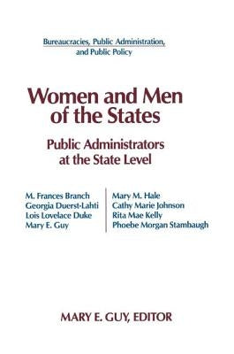 Women and Men of the States: Public Administrators and the State Level by Guy, Mary E.