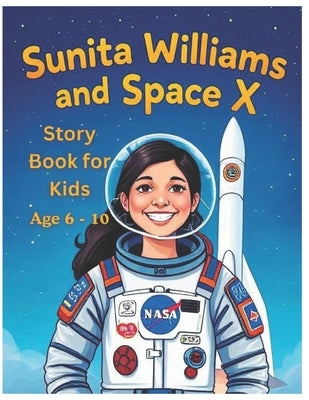 Sunita Williams and Space X: The sky is not the limit-It's just the beginning by Saloi, Bitopan