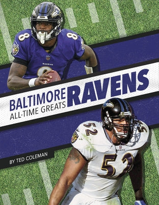 Baltimore Ravens All-Time Greats by Coleman, Ted