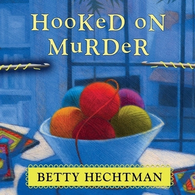 Hooked on Murder by Hechtman, Betty