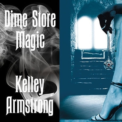 Dime Store Magic by Armstrong, Kelley