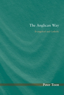 The Anglican Way by Toon, Peter