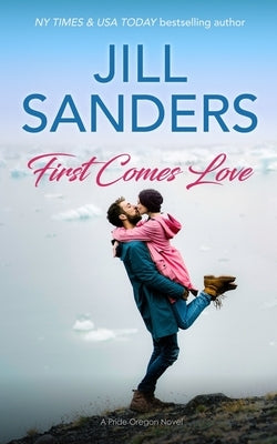 First Comes Love by Sanders, Jill