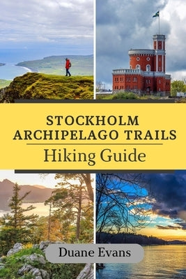 Stockholm Archipelago Trail Hiking Guide by Evans, Duane