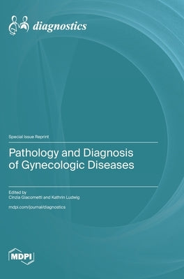 Pathology and Diagnosis of Gynecologic Diseases by Giacometti, Cinzia