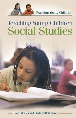 Teaching Young Children Social Studies by Mindes, Gayle