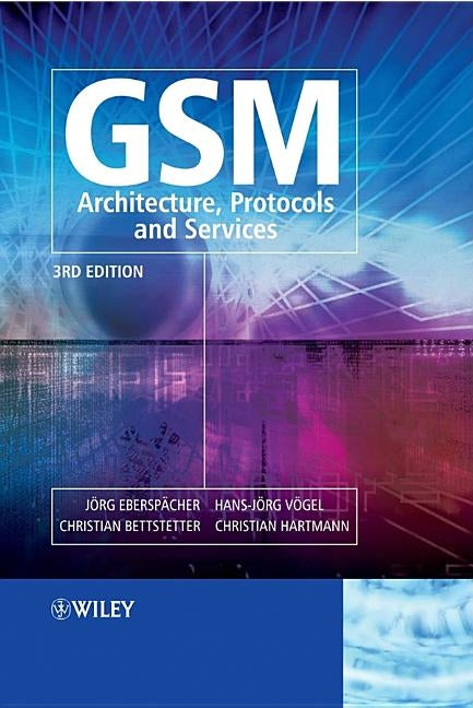 GSM - Architecture, Protocols and Services by Ebersp臘her, Jg