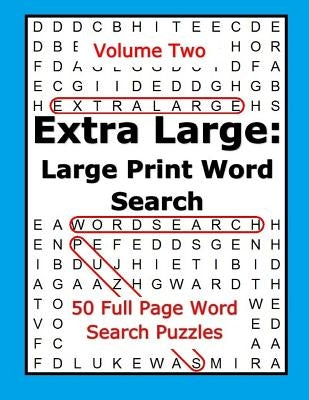 Extra Large: Large Print Word Search Volume Two: 50 Full Page Word Search Puzzles by Joseph, Rachel