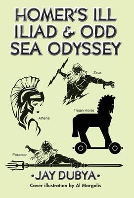 Homer's Ill Iliad & Odd Sea Odyssey by Dubya, Jay