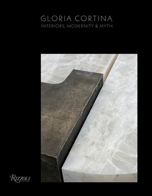 Gloria Cortina: Interiors, Modernity & Myth by Kelly, Sean