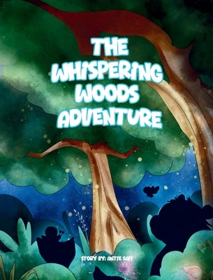 The Whispering Woods Adventure by Safi, Antie