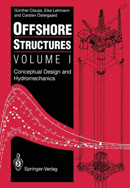 Offshore Structures: Volume I: Conceptual Design and Hydromechanics by Clauss, Günther