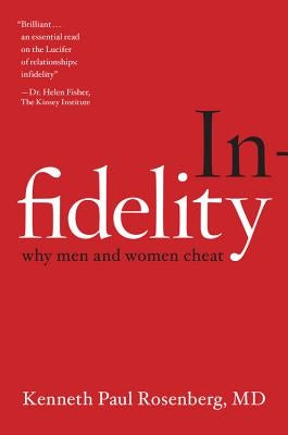 Infidelity: Why Men and Women Cheat by Rosenberg, Kenneth Paul