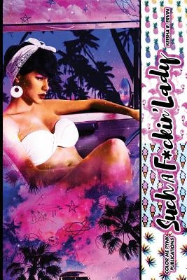 Such A Fuckin' Lady by Ervin, Keisha