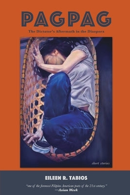 Pagpag: The Dictator's Aftermath in the Diaspora by Tabios, Eileen R.