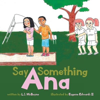 Say Something Ana by McBayne, Lj