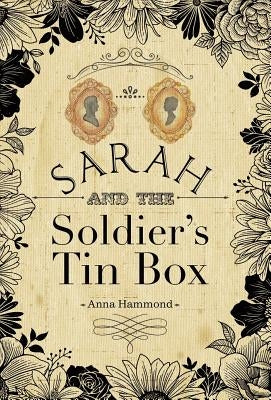 Sarah and the Soldier's Tin Box by Hammond, Anna