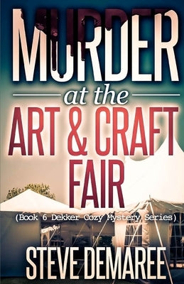 Murder at the Art & Craft Fair by Demaree, Steve