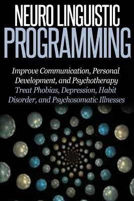 Neuro Linguistic Programming: Improve Communication, Personal Development and Psychotherapy by Abreu, Thomas