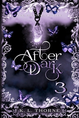 After Dark: Hestaesia: Book Three by Thorne, K. L.